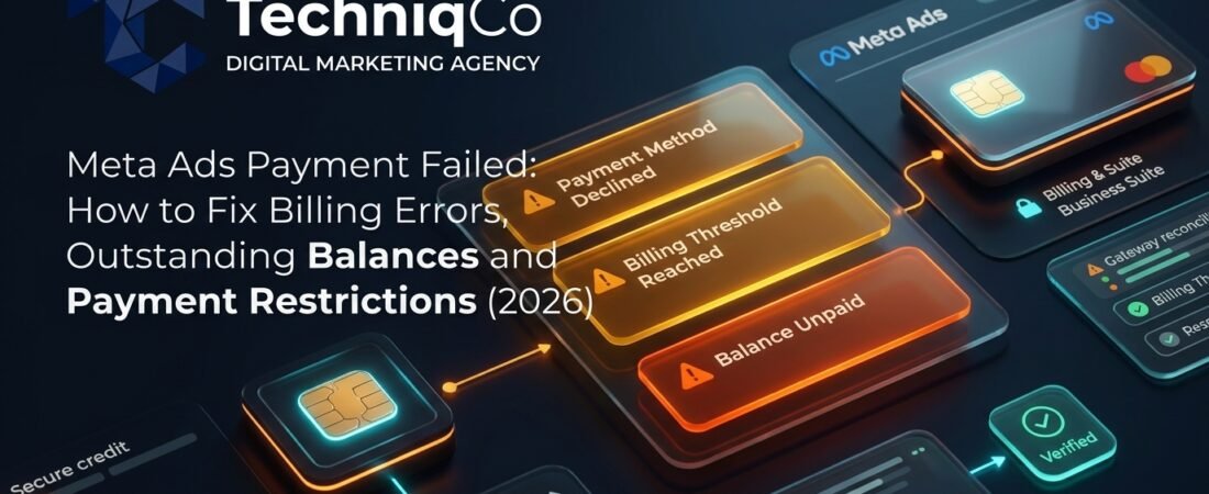 Meta Ads Payment Failed? Fix Billing Errors in 2026